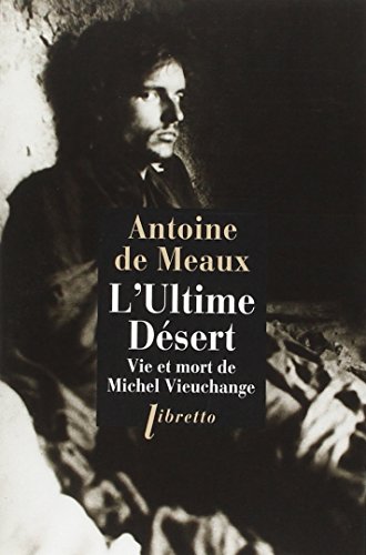 Beispielbild fr L'ultime dsert: Vie et mort de Michel Vieuchange zum Verkauf von Ammareal