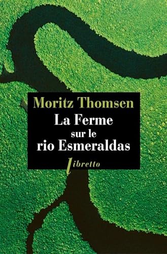 Beispielbild fr LA FERME SUR LE RIO ESMERALDAS [Poche] Thomsen, Moritz zum Verkauf von BIBLIO-NET
