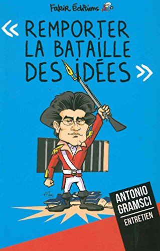 Beispielbild fr Remporter la bataille des id es: Entretien avec Antonio Gramsci zum Verkauf von ThriftBooks-Atlanta