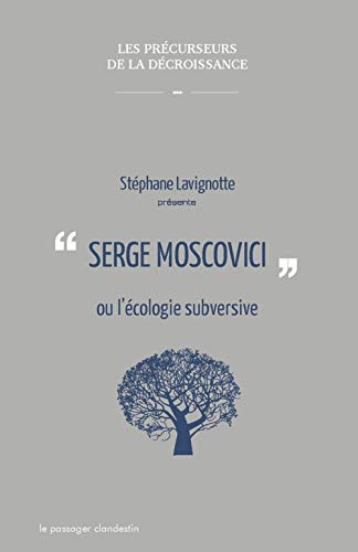 Beispielbild fr Serge Moscovici ou l'cologie subversive zum Verkauf von medimops