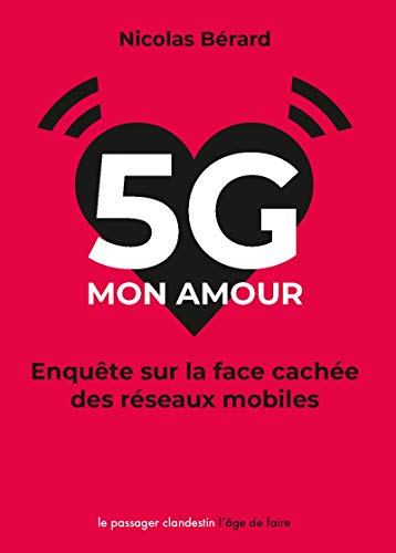 Beispielbild fr 5G, mon amour : Enqute sur la face cache des rseaux mobiles zum Verkauf von Ammareal