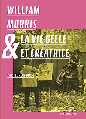 Beispielbild fr William Morris et la vie belle et cratrice zum Verkauf von Gallix