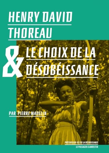 Stock image for Henry David Thoreau et le choix de la dsobissance for sale by Gallix