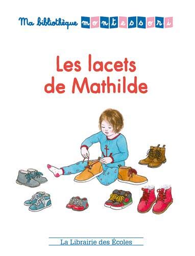 Beispielbild fr Ma biblioth que Montessori  " Les lacets de Mathilde zum Verkauf von ThriftBooks-Dallas