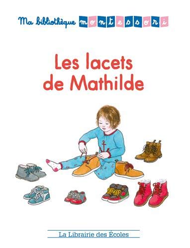 Stock image for Ma biblioth que Montessori  " Les lacets de Mathilde for sale by ThriftBooks-Dallas