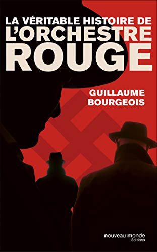 La véritable histoire de l'Orchestre rouge - BOURGEOIS Guillaume