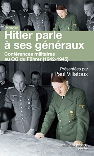 9782369421030: Hitler parle  ses gnraux: Comptes rendus stnographiques des rapports journaliers au QG du Fhrer (1942-1945)