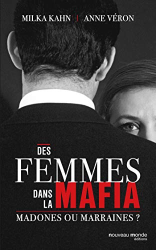 Stock image for Des femmes dans la mafia: Madones ou marraines ? for sale by Ammareal