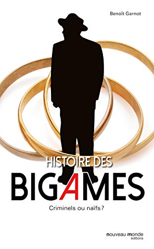 9782369421894: Histoire des bigames: Criminels ou nafs ? (NME.HISTOIRE)