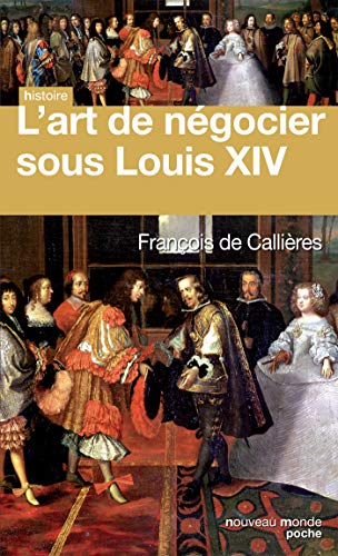 Beispielbild fr L'art de ngocier sous Louis XIV zum Verkauf von medimops