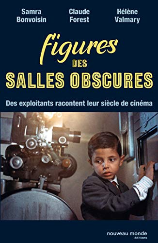 Beispielbild fr Figures Des Salles Obscures : Des Exploitants Racontent Leur Sicle De Cinma zum Verkauf von RECYCLIVRE