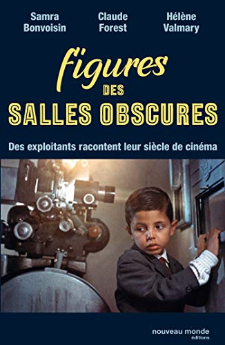 9782369423423: Figures des salles obscures: Des exploitants racontent leur sicle de cinma (NME.CINEMA)