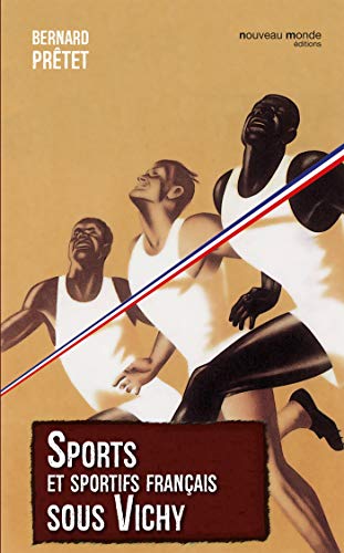 Imagen de archivo de Sports et sportifs franais sous Vichy [Broch] Prtet, Bernard a la venta por BIBLIO-NET