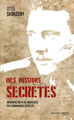 9782369424376: Mes missions secrtes: Mmoires du plus audacieux des commandos d'Hitler