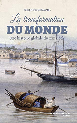 Beispielbild fr La Transformation Du Monde : Une Histoire Globale Du Xixe Sicle zum Verkauf von RECYCLIVRE