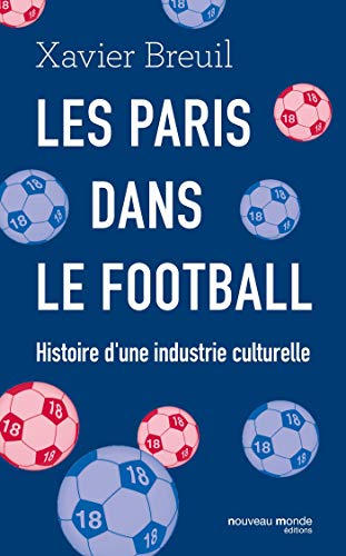 Beispielbild fr Les paris dans le football : Histoire d'une industrie culturelle zum Verkauf von medimops