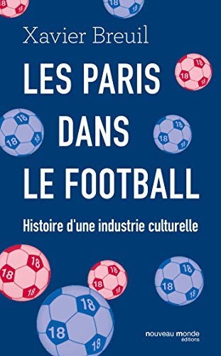 9782369426875: Les paris dans le football: Histoire d'une industrie culturelle (NME.HIS.SPORT)