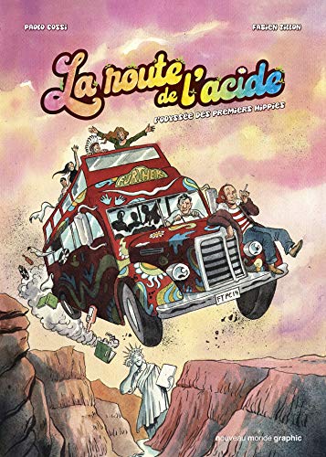 Beispielbild fr La Route De L'acide : L'odysse Des Premiers Hippies zum Verkauf von RECYCLIVRE