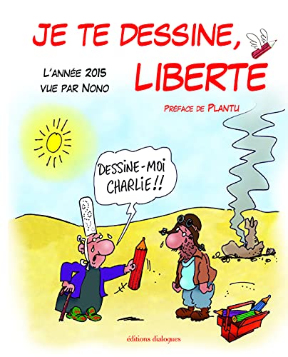 Stock image for Je te dessine, libert: L'anne 2015 vue par Nono for sale by Ammareal
