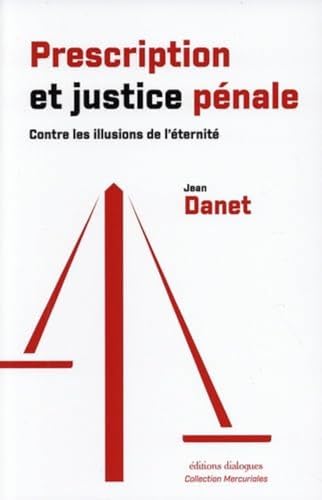 Stock image for Prescription et justice pnale - Contre les illusions de l'ternit for sale by Ammareal