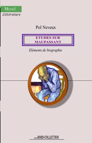 Stock image for Etudes sur Maupassant: Elments de biographie (French Edition) for sale by Books Unplugged