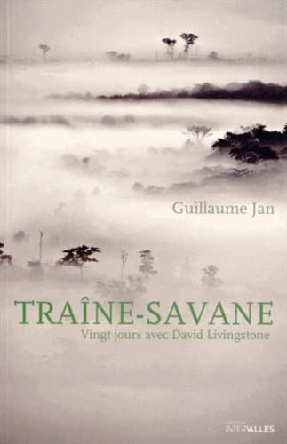 Beispielbild fr Traine-Savane: Vingt Jours Avec David Livingstone zum Verkauf von Ammareal