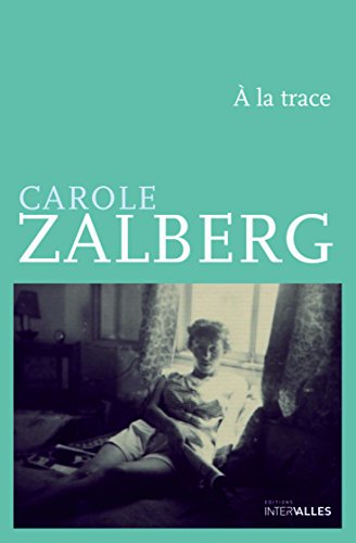 Beispielbild fr A la trace: Journal de Tel Aviv Zalberg, Carole zum Verkauf von BIBLIO-NET