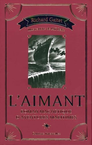 9782369560326: L'Aimant: Roman magntique d'aventures maritimes