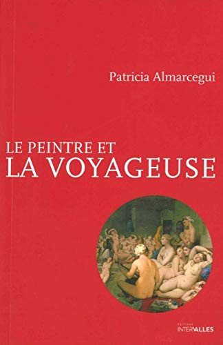 Beispielbild fr Le Peintre et la Voyageuse zum Verkauf von Ammareal