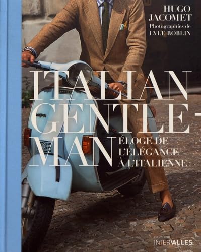 Imagen de archivo de Italian Gentleman: Eloge de l'lgance  l'italienne a la venta por Gallix