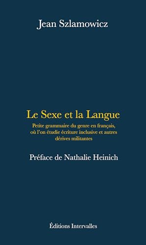 Beispielbild fr Le Sexe et la langue: Petite grammaire du genre en franais, o l'on tudie criture inclusive, fminisation et autres stratgies militantes zum Verkauf von medimops