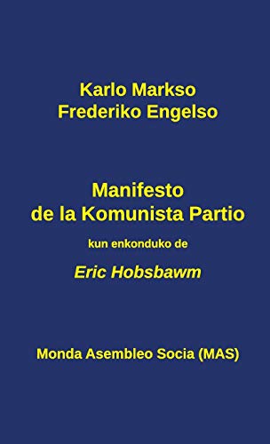 Stock image for Manifesto de la Komunista Partio: kun enkonduko de Eric Hobsbawm (Esperanto Edition) for sale by Lucky's Textbooks
