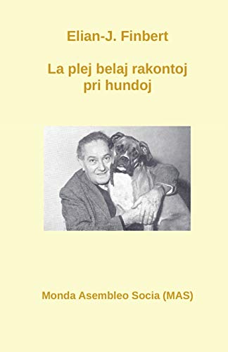 Stock image for La plej belaj rakontoj pri hundoj (Mas-Libro) (Esperanto Edition) for sale by Lucky's Textbooks