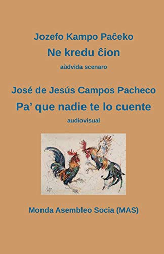 Stock image for Ne kredu ?ion / Pa' que nadie te lo cuente: a?dvida scenaro / audiovisual (Mas-Libro) (Esperanto Edition) for sale by Lucky's Textbooks