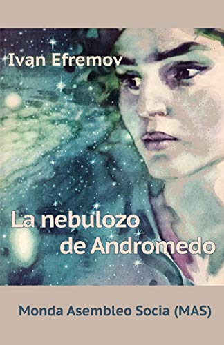 Stock image for La nebulozo de Andromedo: Sciencfikcia romano (Mas-Libro) (Esperanto Edition) for sale by Books Unplugged