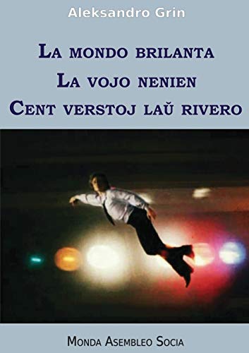 Stock image for La mondo brilanta. La vojo nenien. Cent verstoj la? rivero (Mas-Libro) (Esperanto Edition) for sale by Lucky's Textbooks