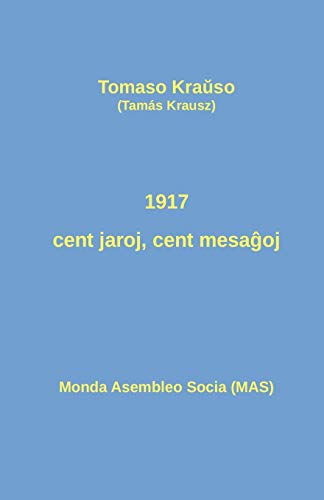 Imagen de archivo de 1917 - cent jaroj, cent mesa?oj: Historiografiaj pozicioj pril la Oktobra Revolucio (Mas-Libro) (Esperanto Edition) a la venta por Lucky's Textbooks