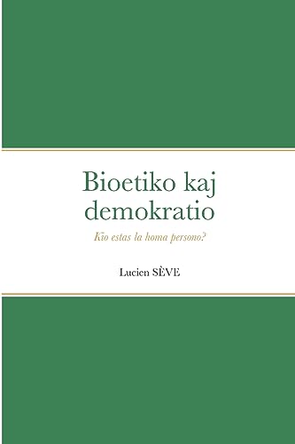 Stock image for Bioetiko kaj demokratio: Kio estas la homa persono? (Esperanto Edition) for sale by California Books