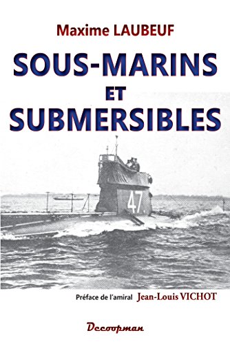 Sous-Marins et Submersibles - Laubeuf-M