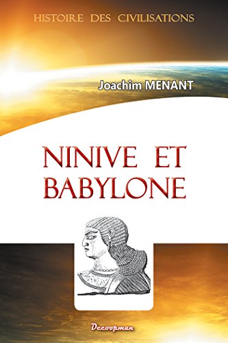 Beispielbild fr Ninive et Babylone zum Verkauf von Gallix