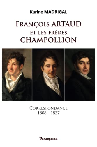 9782369651215: Franois Artaud et les frres Champollion: Correspondance 1808-1837