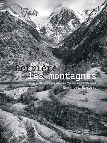 Beispielbild fr Derrire Les Montagnes : Visages Et Paysages Dans La Valle De La Roizonne zum Verkauf von RECYCLIVRE