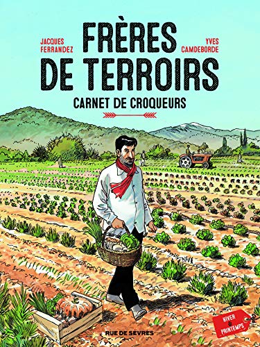 Stock image for Frres De Terroirs : Carnet De Croqueurs. Vol. 1. Hiver & Printemps for sale by RECYCLIVRE