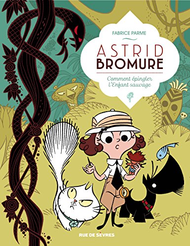 Beispielbild fr Astrid Bromure, Tome 3 : Comment pingler l'Enfant sauvage zum Verkauf von medimops