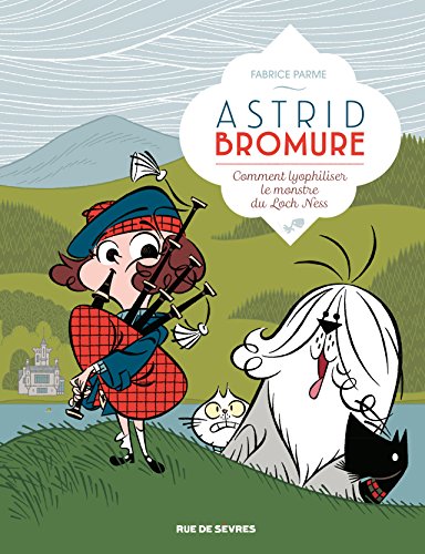 Stock image for ASTRID BROMURE T4 COMMENT LYOPHILISER LE MONSTRE DU LOCH NESS for sale by WorldofBooks