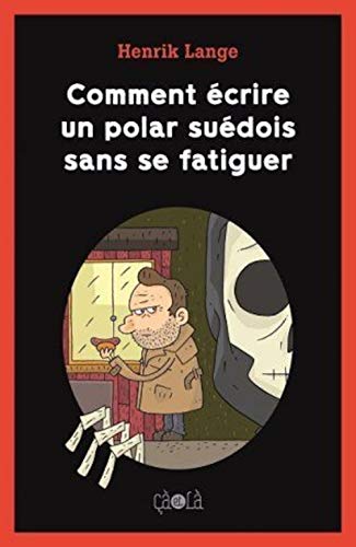 Beispielbild fr Comment crire Un Polar Sudois Sans Se Fatiguer zum Verkauf von RECYCLIVRE