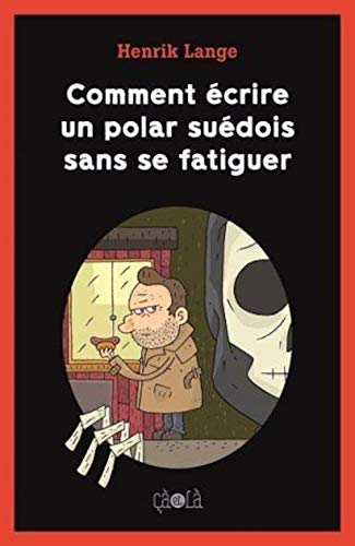 9782369902195: Comment crire un polar sudois sans se fatiguer