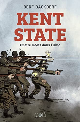 Stock image for Kent State ; quatre morts dans l'Ohio for sale by Chapitre.com : livres et presse ancienne