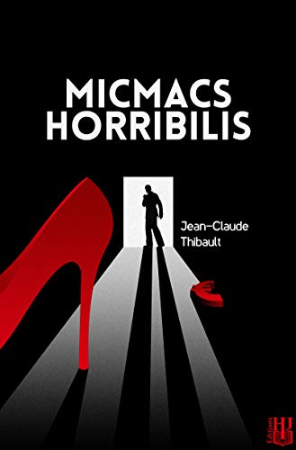 Stock image for Micmacs Horribilis (French Edition) for sale by Lucky's Textbooks