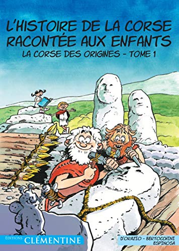 Stock image for L'histoire De La Corse Raconte Aux Enfants. Vol. 1. La Corse Des Origines for sale by RECYCLIVRE